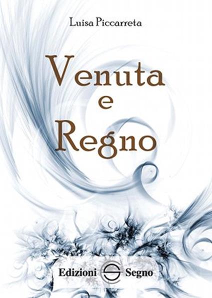 Venuta e Regno. Ediz. integrale - Luisa Piccarreta - copertina