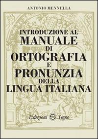 Introduzione al manuale di ortografia e pronunzia della lingua italiana - Antonio Mennella - copertina