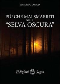 Più che mai smarriti nella «selva oscura» - Edmondo Coccia - copertina
