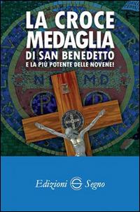 La croce medaglia di San Benedetto e la più potente delle novene! - copertina