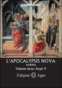 L' Apocalypsis nova tradotta. Vol. 3: Estasi V. - Carmine Alvino - copertina