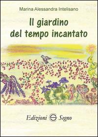 Il giardino del tempo incantato - Marina A. Intelisano - copertina