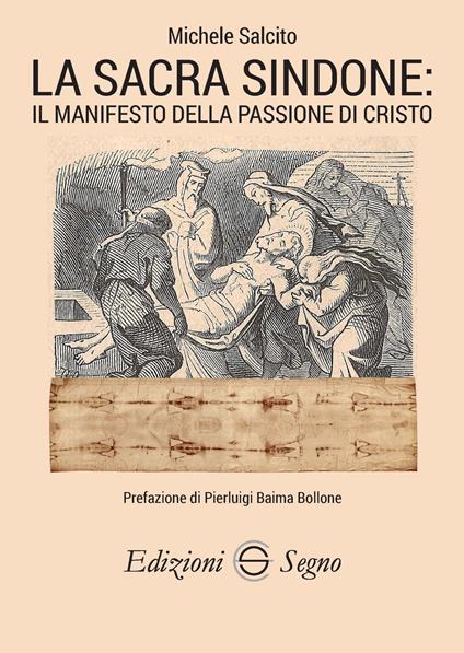 La sacra Sindone. Il manifesto della passione di Cristo - Michele Salcito - copertina