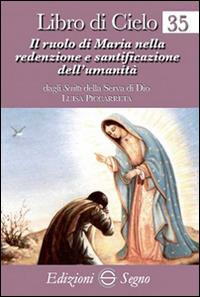 Libro di Cielo 35. Il ruolo di Maria nella redenzione e santificazione dell'umanità - Luisa Piccarreta - copertina