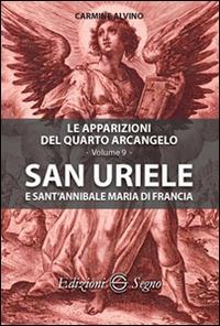 San Uriele e sant'Annibale Maria di Francia. Le apparizioni del quarto arcangelo. Vol. 9 - Carmine Alvino - copertina