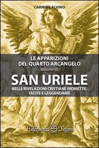 San Uriele nelle rivelazioni cristiane indirette, tacite e leggendarie - Carmine Alvino - copertina