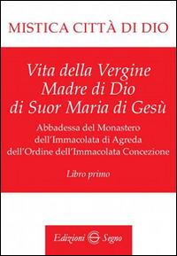 Mistica città di Dio. Libro primo - Maria D'Agreda - copertina