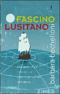 Fascino lusitano. Identità e cultura nella società della comunicazione portoghese - Barbara Bechelloni - copertina