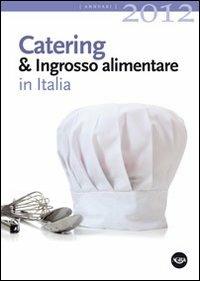 Catering & ingrosso alimentare in Italia 2012 - copertina