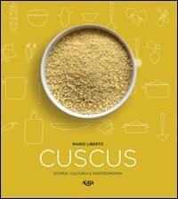 Cuscus. Storia, cultura e gastronomia - Mario Liberto - copertina
