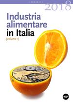 Industria alimentare in Italia (2018). Vol. 1