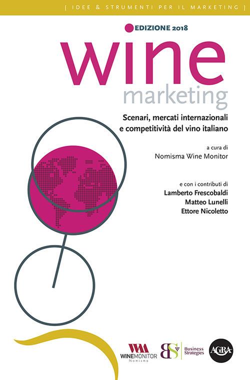 Wine marketing 2018. Scenari, mercati internazionali e competitività del vino italiano - copertina