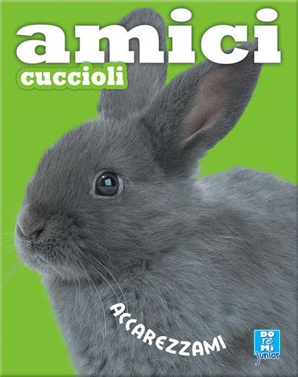 Amici cuccioli. Ediz. illustrata - copertina