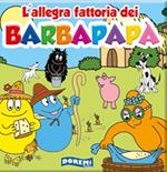 L' allegra fattoria dei Barbapapà. Ediz. illustrata