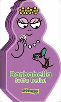 Barbabella tutta bella! Ediz. illustrata - copertina