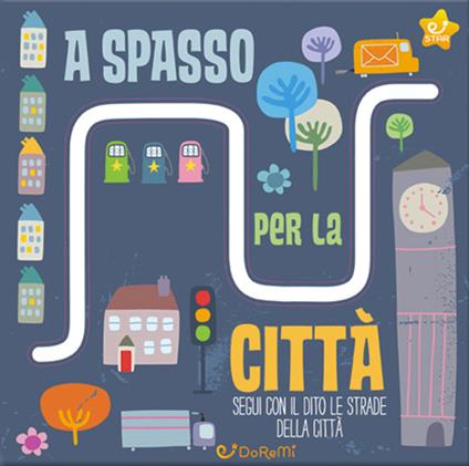 A spasso per la città. Le stradine. Ediz. illustrata - Katie Haworth - copertina