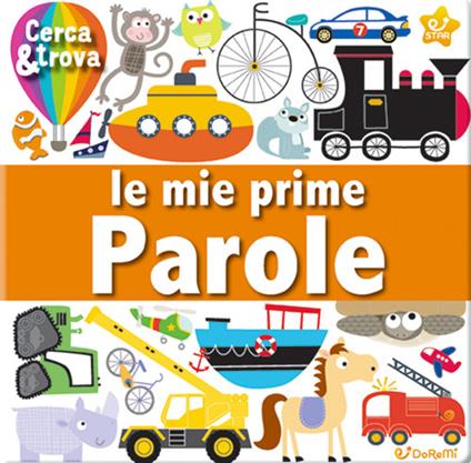 Le mie prime parole. Cerca e trova. Ediz. a colori - copertina