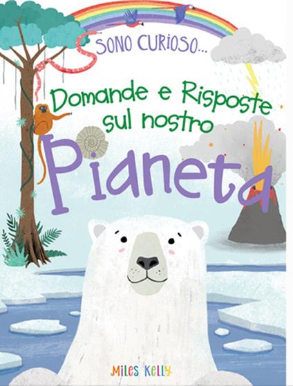 Domande e risposte sul nostro pianeta. Sono curioso.... Ediz. a colori - copertina
