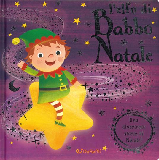 L' elfo di Babbo Natale. Luccichini di Natale. Ediz. a colori - copertina