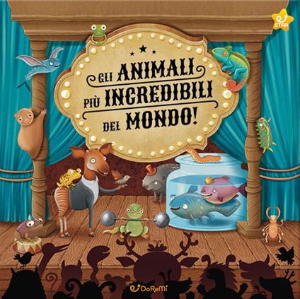 Gli animali più incredibili del mondo! Ediz. illustrata - copertina
