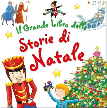 Il grande libro delle storie di Natale - Miles Kelly - copertina