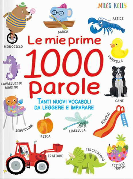 Le mie prime 1000 parole. Tanti nuovi vocaboli da leggere e imparare. Ediz. a colori - 2