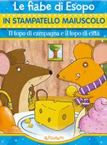 Il topo di campagna e il topo di città. Ediz. a colori