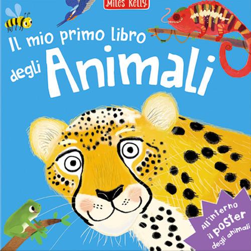 Il mio primo libro degli animali. Primissimi. Ediz. a colori. Con Poster - Miles Kelly - copertina