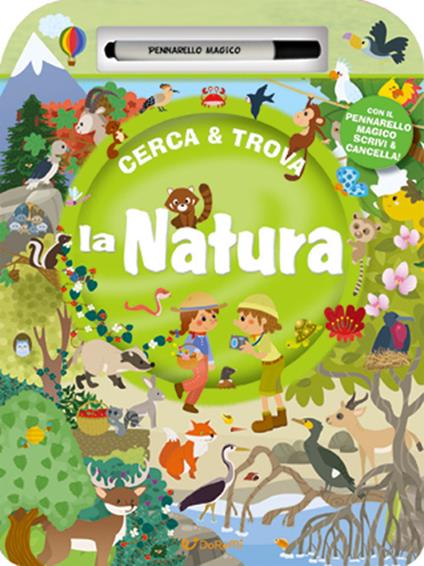 La natura. Cerca & Trova. Ediz. a colori. Con pennarello magico - copertina