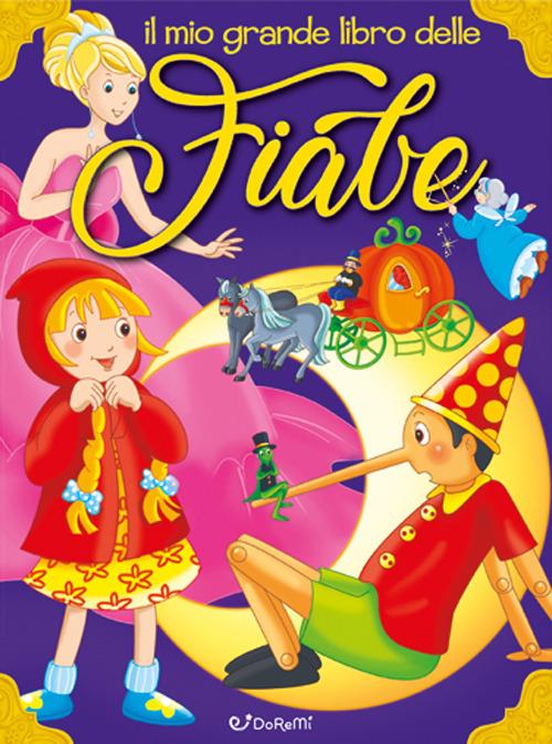 Il mio grande libro delle fiabe. Ediz. a colori - copertina