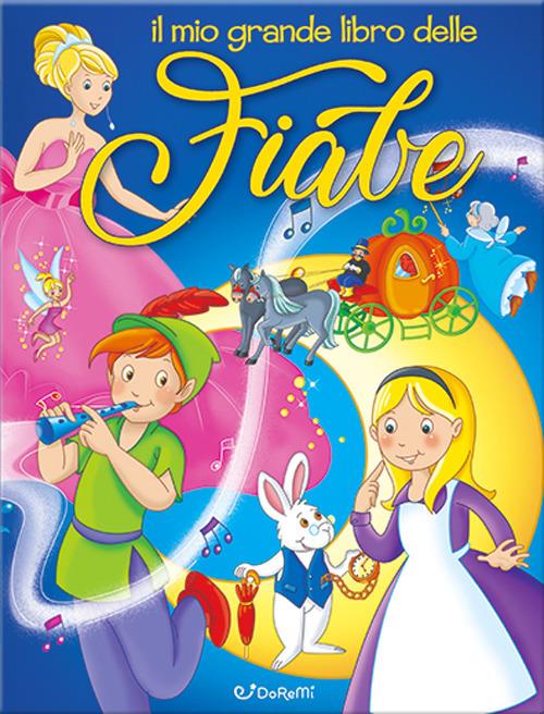Il mio grande libro delle fiabe. Ediz. illustrata - copertina