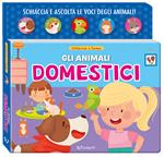 Gli animali domestici. Schiaccia&suona. Ediz. a colori