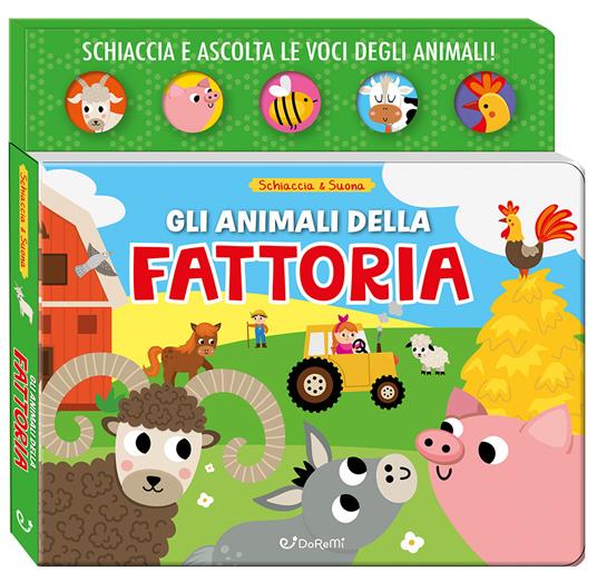 Gli animali della fattoria. Schiaccia & suona. Ediz. a colori - copertina