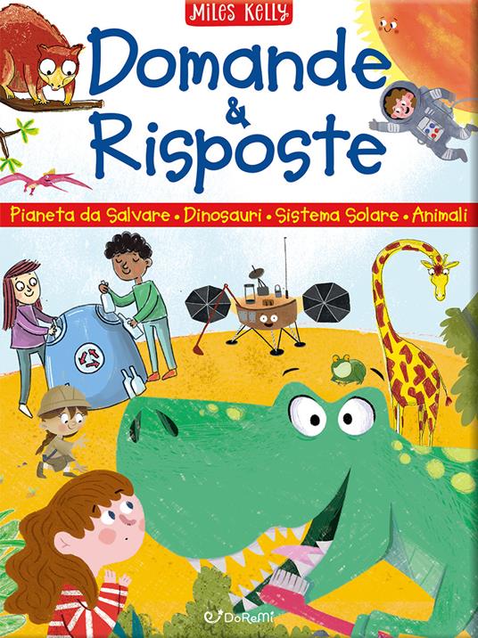 Domande & risposte: Un pianeta da salvare-Domande e risposte sui dinosauri-Domande e risposte sul sistema solare-Domande e risposte sugli animali. Sono curioso.... Ediz. a colori - Ian Graham,Bédoyère Camilla De la - copertina