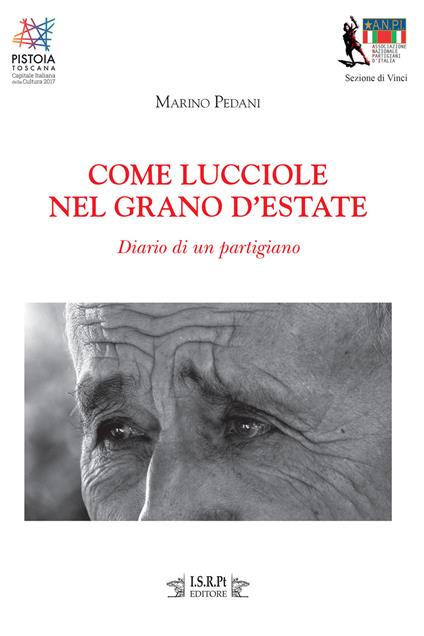 Come lucciole nel grano d'estate. Diario di un partigiano - Marino Pedani - copertina