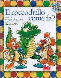 E il coccodrillo come fa? Con CD Audio - Oscar Avogadro,Pino Massara - copertina