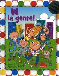 W la gente! Con CD Audio - Agostino Traini - copertina