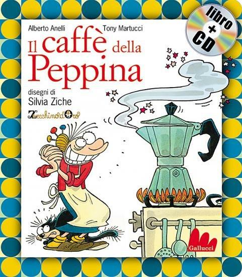 Il caffè della Peppina. Con CD Audio - Alberto Anelli,Tony Martucci,Silvia Ziche - 2