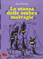 La stanza delle ombre malvagie