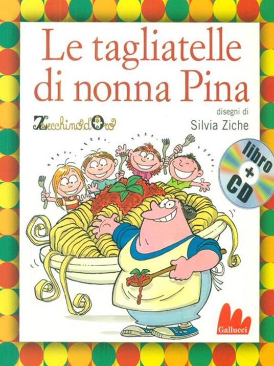 Le tagliatelle di nonna Pina. Ediz. illustrata. Con CD Audio - copertina