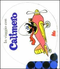 In viaggio con Calimero - Nino Pagot,Toni Pagot,Tito Faraci - copertina