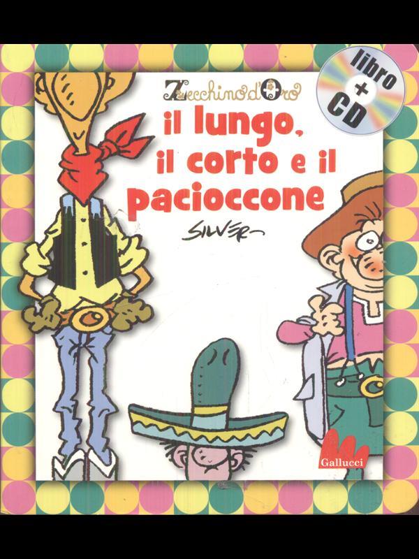 Il lungo, il corto e il pacioccone. Con CD Audio