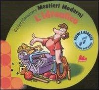 Mestieri moderni. Vol. 2: L'idraulico.