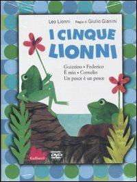 I cinque Lionni: Guizzo-Federico-È mio-Cornelio-Un pesce è un pesce. DVD. Con libro - Leo Lionni,Giulio Gianini - copertina