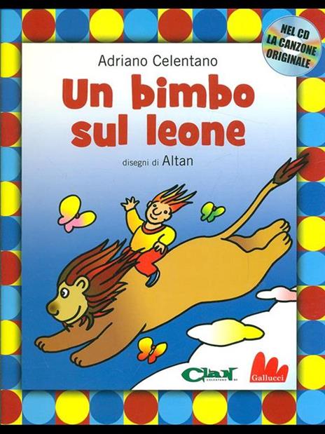 Un bimbo sul leone. Ediz. illustrata. Con CD Audio - Adriano Celentano,Altan - 4