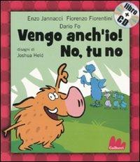 Vengo anch'io! No, tu no. Con CD Audio