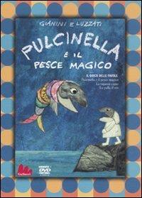 Pulcinella e il pesce magico. Con Dvd