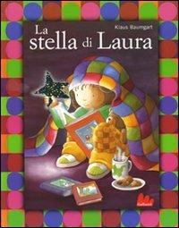 La stella di Laura. Ediz. illustrata