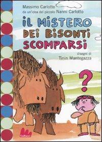 Il mistero dei bisonti scomparsi. Ediz. illustrata - Massimo Carlotto - copertina