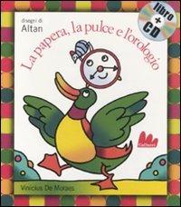 La papera, la pulce e l'orologio. Ediz. illustrata. Con CD Audio - Vinicius De Moraes,Altan - copertina